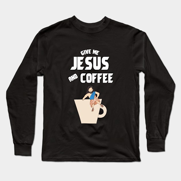 Give me jesus and coffee Long Sleeve T-Shirt by cypryanus